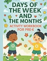 Days of the Week and the Months Activity Workbook for Pre-K (Pre-K Learner Series) B0D6BSYVJZ Book Cover