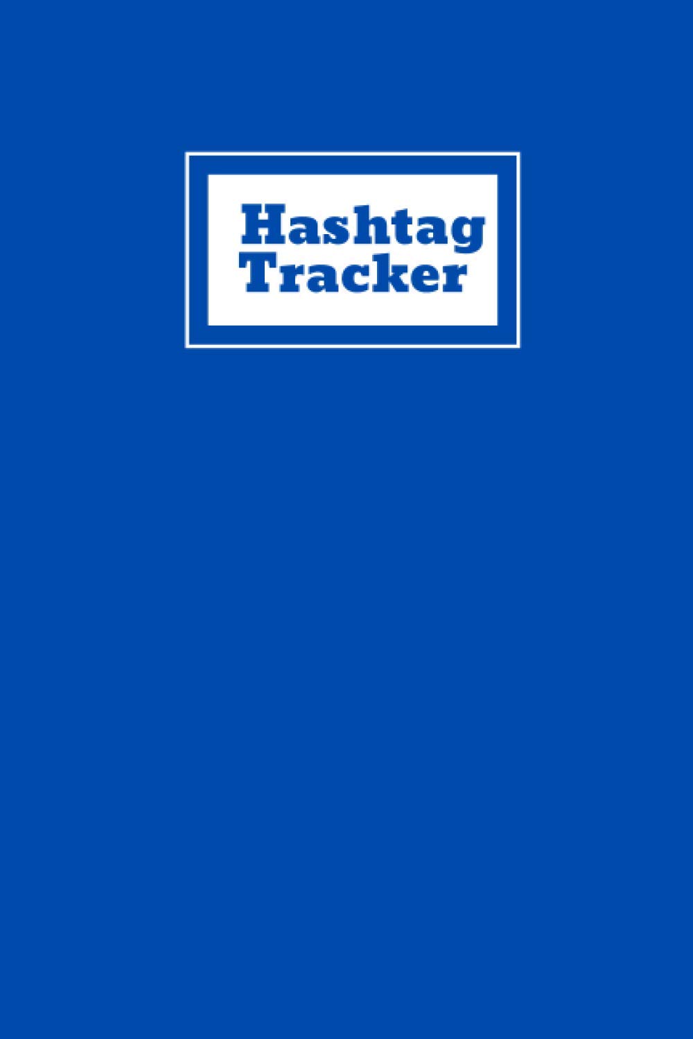 HASHTAG TRACKER : 6x9 inches OF 100 pages- HASHTAG TRACKER || HASHTAG LOGBOOK