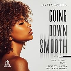 Going Down Smooth: An Omegaverse Novel, Part 1 Audiolibro Por Dreia Wells arte de portada