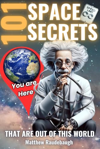 101 Space Secrets That Are Out of This World: Facts about the Cosmos - GREAT FOR ALL AGES: Great for Curious Minds, (Alien's, Humans on Mars, Black Holes and MUCH MORE!) - image 1