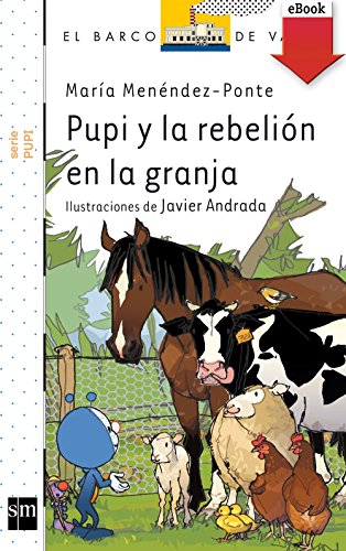 Pupi y la rebelión en granja (El Barco de Vapor Blanca nº 18)