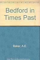 Bedford in Times Past 0861570340 Book Cover