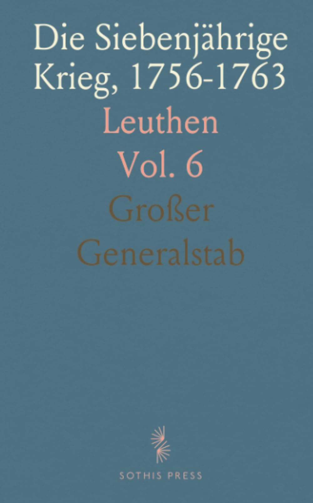 Die Siebenjährige Krieg, 1756-1763: Leuthen