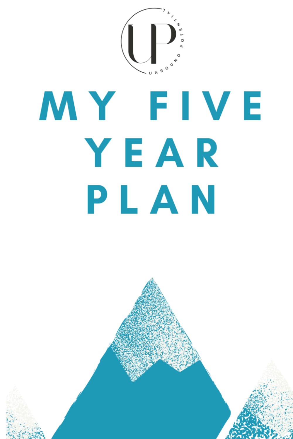 My Five Year Plan: Goal Setting Notepad: Goal Setting Notepad