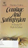 Courage and submission: A study of Ruth & Esther (A Bible commentary for laymen) 0830703101 Book Cover