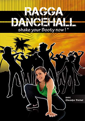 Ragga Dancehall - Shake Your Booty Now ! [Francia] [DVD]