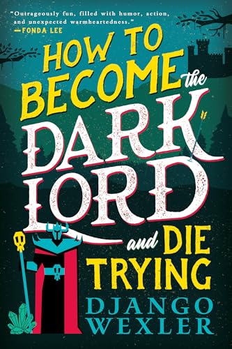 Cover of How to Become the Dark Lord and Die Trying
