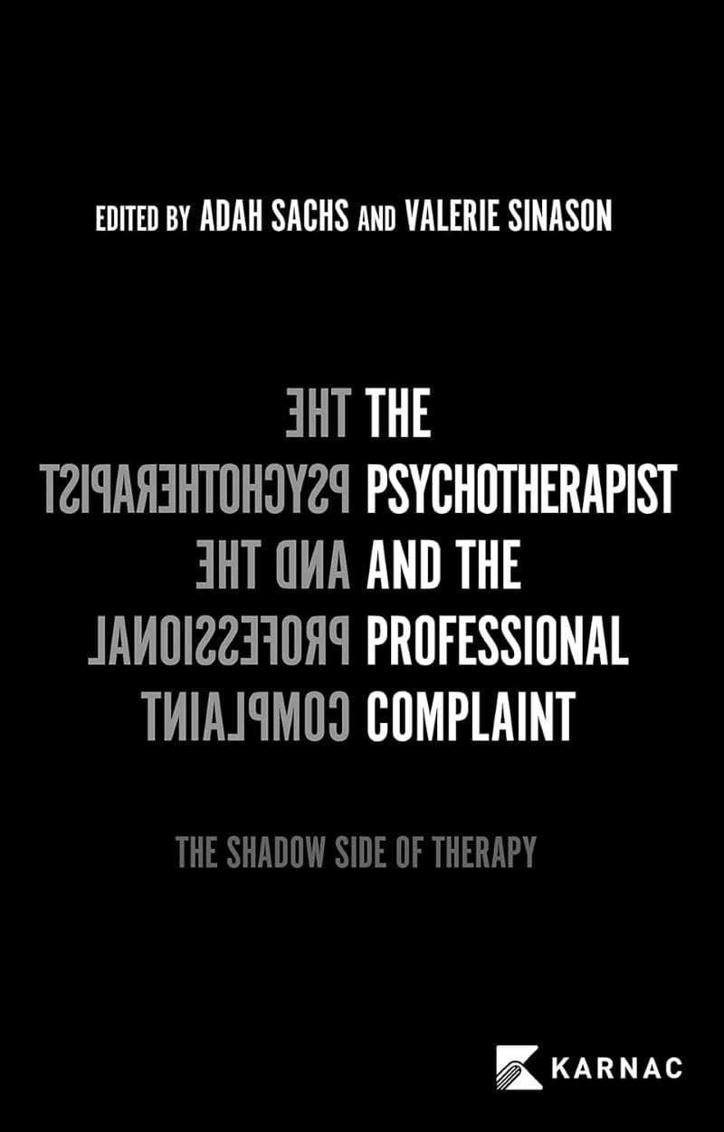 The Psychotherapist and the Professional Complaint by Adah Sa... - 9781913494612