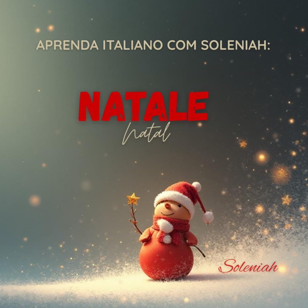Aprenda italiano com Soleniah: Natale – Natal (Os Contos de Soleniah)