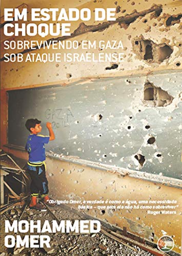 Em estado de choque: sobrevivendo em Gaza sob ataque israelense