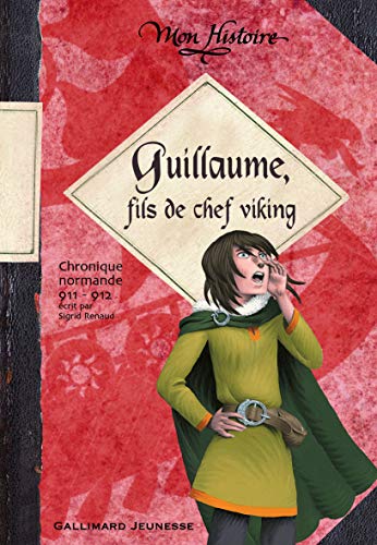 Guillaume, fils de chef viking: Chronique normande, 911-912