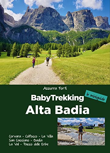 Babytrekking. Alta Badia. Corvara, Colfosco, La Villa San Cassiano, Badia La Val, Passo Delle Erbe