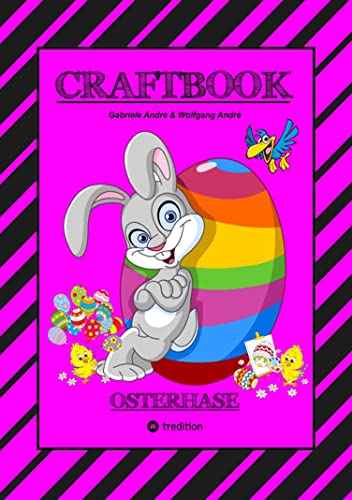 CRAFTBOOK - LUSTIGES OSTERSPIEL - TOLLE AUSMALMOTIVE - RÄTSELAUFGABEN - TIPPS & TRICK - EIERFÄRBEN -