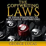 The Copywriting Laws: 50 Tips & Strategies to Successful Copywriting