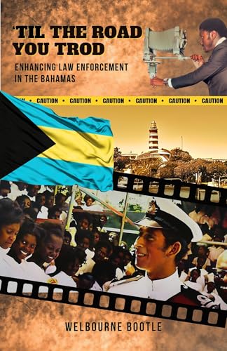 'Til The Road You Trod: Enhancing Law Enforcement In The Bahamas