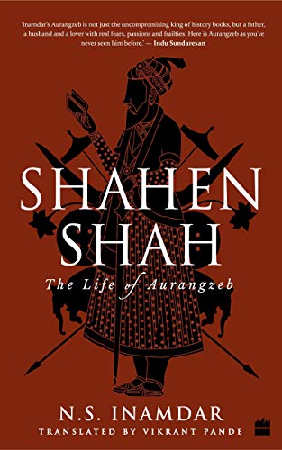 Shahenshah: The Life of Aurangzeb (English