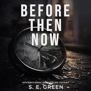 Before Then Now Audiolibro Por S. E. Green arte de portada