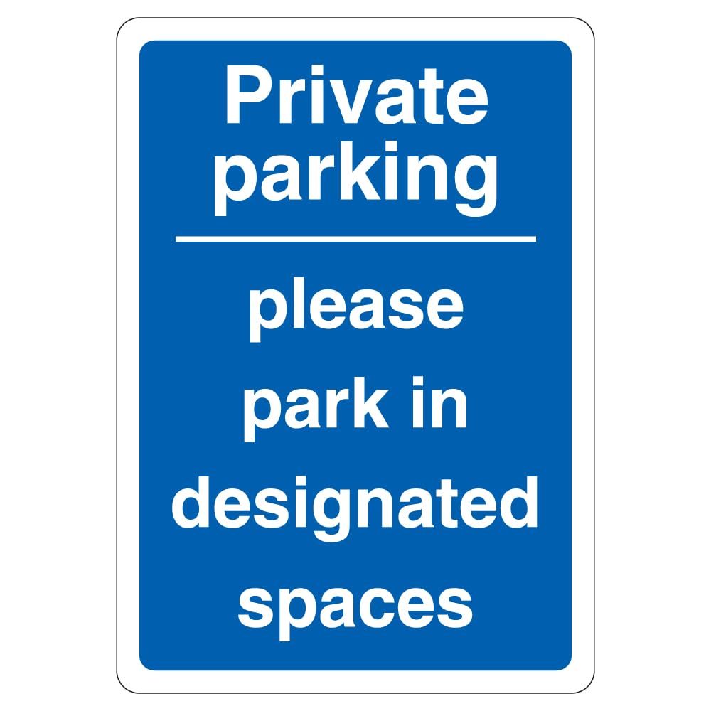 V Safety Private Parking Please Park In Designated Spaces - Blue 210 x 297 mm (A4) - 1mm Rigid Plastic Safety Sign