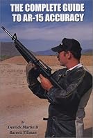 The Complete Guide to Ar-15 Accuracy 0967094844 Book Cover
