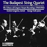 Mozart: The Library Of Congress Mozart Recordings (1940-1945) / The Budapest String Quartet
