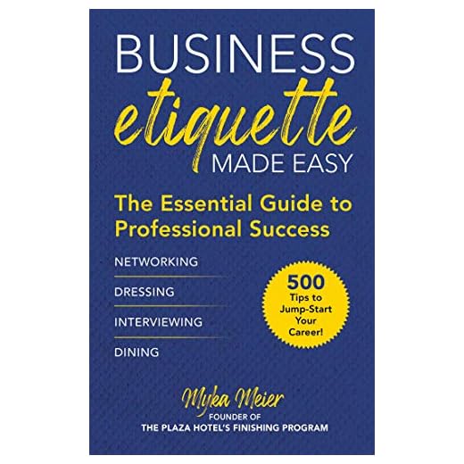 Business Etiquette Made Easy: The Essential Guide to Professional Success