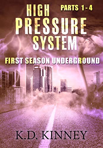 High Pressure System: First Season Underground (High Pressure System Weather Wars Book 1) by [K.D. Kinney]