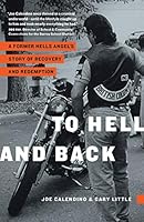 To Hell and Back: A Former Hell's Angels' Story of Ruin and Recovery 0995940703 Book Cover