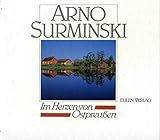 Im Herzen von Ostpreussen (Ganz persönlich / Beschreibungen) - Herausgeber: Dieter Zimmer Arno Surminski Fotograf: Hans J Kürtz 
