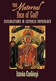 The Maternal Face of God?: Explorations in Catholic Sophiology