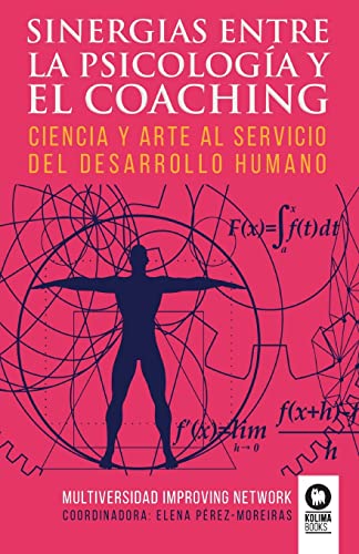 Sinergias Entre La Psicología Y El Coaching: Ciencia Y Arte Al Servicio Del Desarrollo Humano Crecimiento Personal Sinergias Entre La Psicología Y El Coaching: Ciencia Y Arte Al Servicio Del Desarrollo Humano Crecimiento Personal