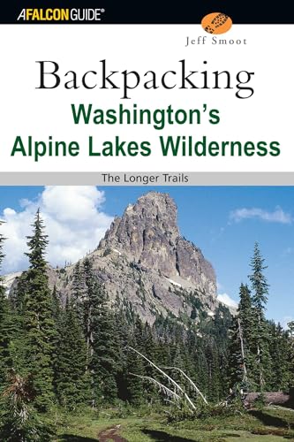 Backpacking Washington's Alpine Lakes Wilderness (Regional Hiking Series)