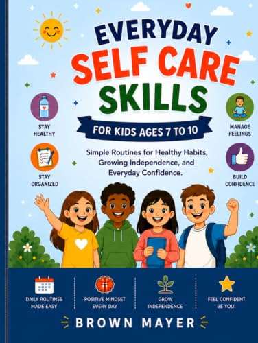 Everyday Self Care Skills for Kids Ages 7 to 10: Simple Routines for Healthy Habits, Growing Independence, and Everyday Confidence image 2