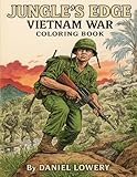 Vietnam War: Jungle’s Edge (Echoes of Valor: An American History of War Coloring Book Series)
