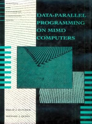 Data-Parallel Programming on MIMD Computers (Scientific and Engineering Computation)