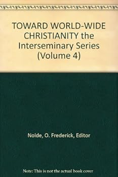 Hardcover TOWARD WORLD-WIDE CHRISTIANITY the Interseminary Series (Volume 4) Book