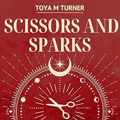 Scissors and Sparks Audiolibro Por Toya M Turner arte de portada