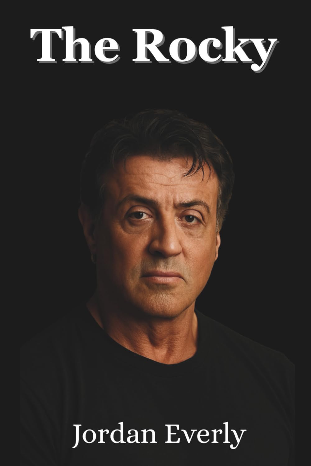 The Rocky: The Untold Story of Sylvester Stallone's Resilience and Success (Actor Biography by Jordan)