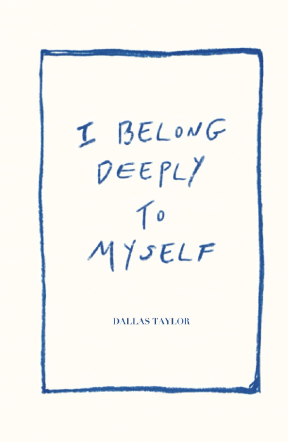 I Belong Deeply to Myself