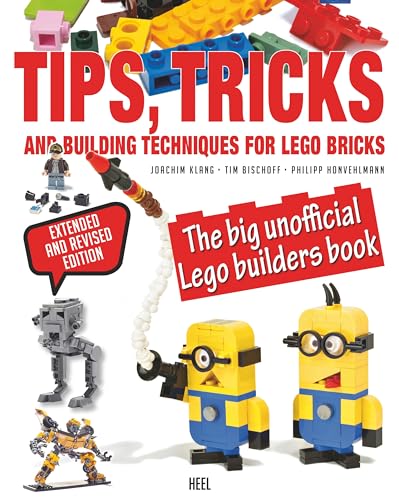  Tips, Tricks and Building Techniques for Lego Bricks: The Big Unofficial Lego Builders Book