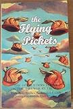 the flying pickets only you live  The Flying Pickets: The 1972 Builders\' Strike & the Shrewsbury Trials
