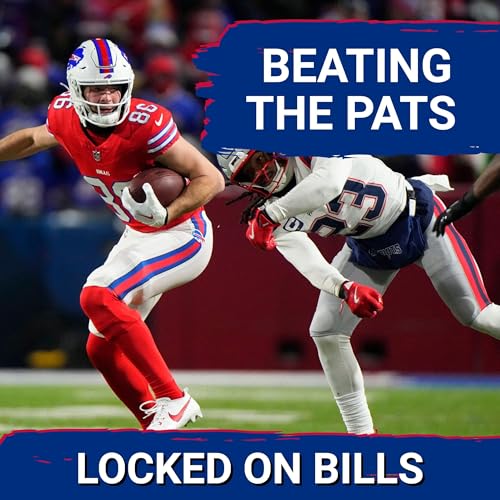 BILLS vs PATRIOTS: Josh Allen, Drake Maye Present BIG Challenges For Defenses in AFC East CLASH