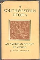 A Southwestern Utopia B0007E6ZNA Book Cover