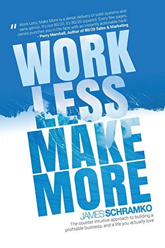 Télécharger Work Less, Make More: The counter-intuitive approach to building a profitable business, and a life y Francais PDF