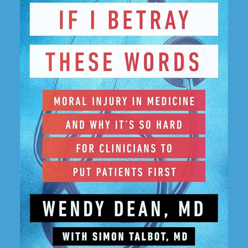 Exposing Moral Injury with Wendy Dean, MD