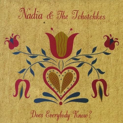 Does Everybody Know? [Audio CD] Nadia & the Tchotchkes