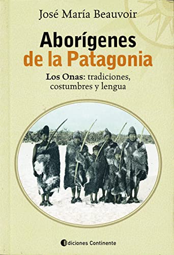 Portada de Aborigenes de la Patagonia: Los Onas: Tradiciones Costumbres y Lengua