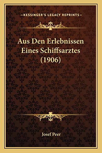 Aus Den Erlebnissen Eines Schiffsarztes (1906) (German Edition)