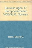Klempnerarbeiten VOB/StLB: Normen (Bauleistungen 17) VOB Teil B: DIN 1961, VOB Teil C: ATV DIN 18299, ATV DIN 18339. Mit CD-ROM: VOB Vergabe- und Vertragsmodul (DIN-Taschenbuch)