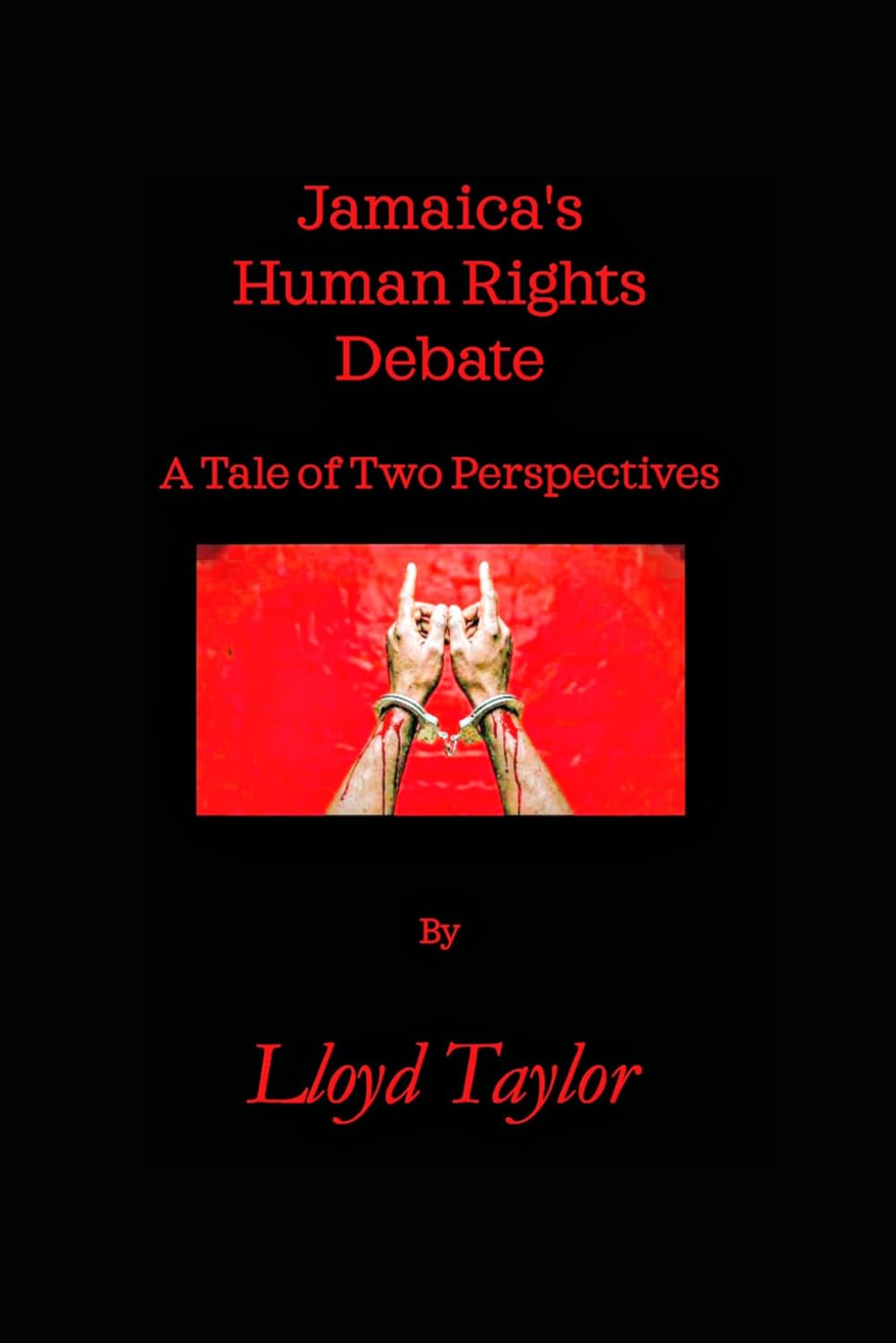 Jamaica's Human Rights Debate: A Tale of Two Perspectives (Jamaica Unbound)