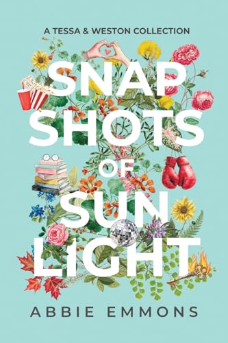 Snapshots of Sunlight: A Tessa and Weston Collection (100 Days of Sunlight)